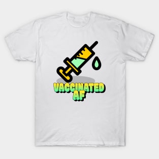 Vaccinated Af 2021 T-Shirt